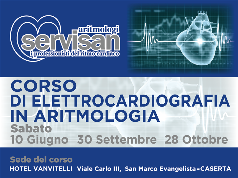 Corso di Elettrocardiografia in Aritmologia 10 Giugno - 30 Settembre - 28 Ottobre 2017 Hotel Vanvitelli, Caserta